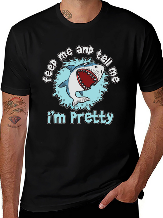 Feed Me and Tell Me Im Pretty Shark T-Shirt