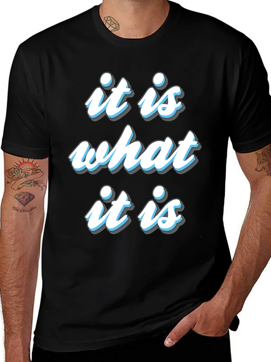 It Is What It Is Graphic T-Shirt - Trendy Slogan Tee