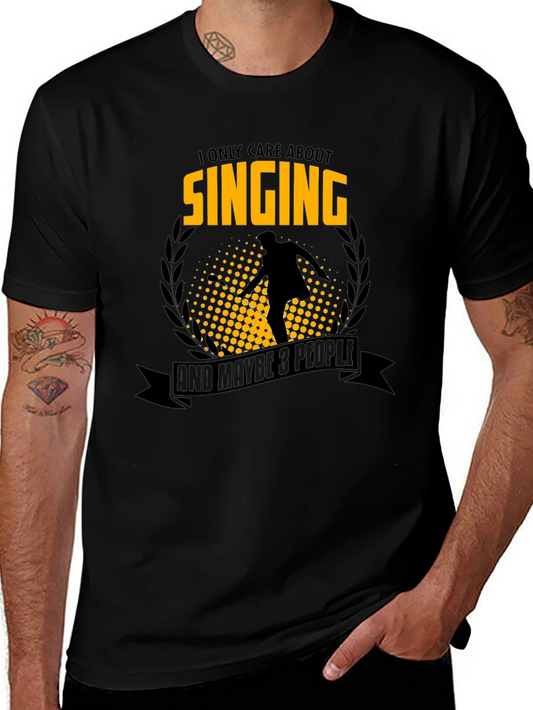 Singing T-Shirt: I Only Care About Singing & Maybe 3 People