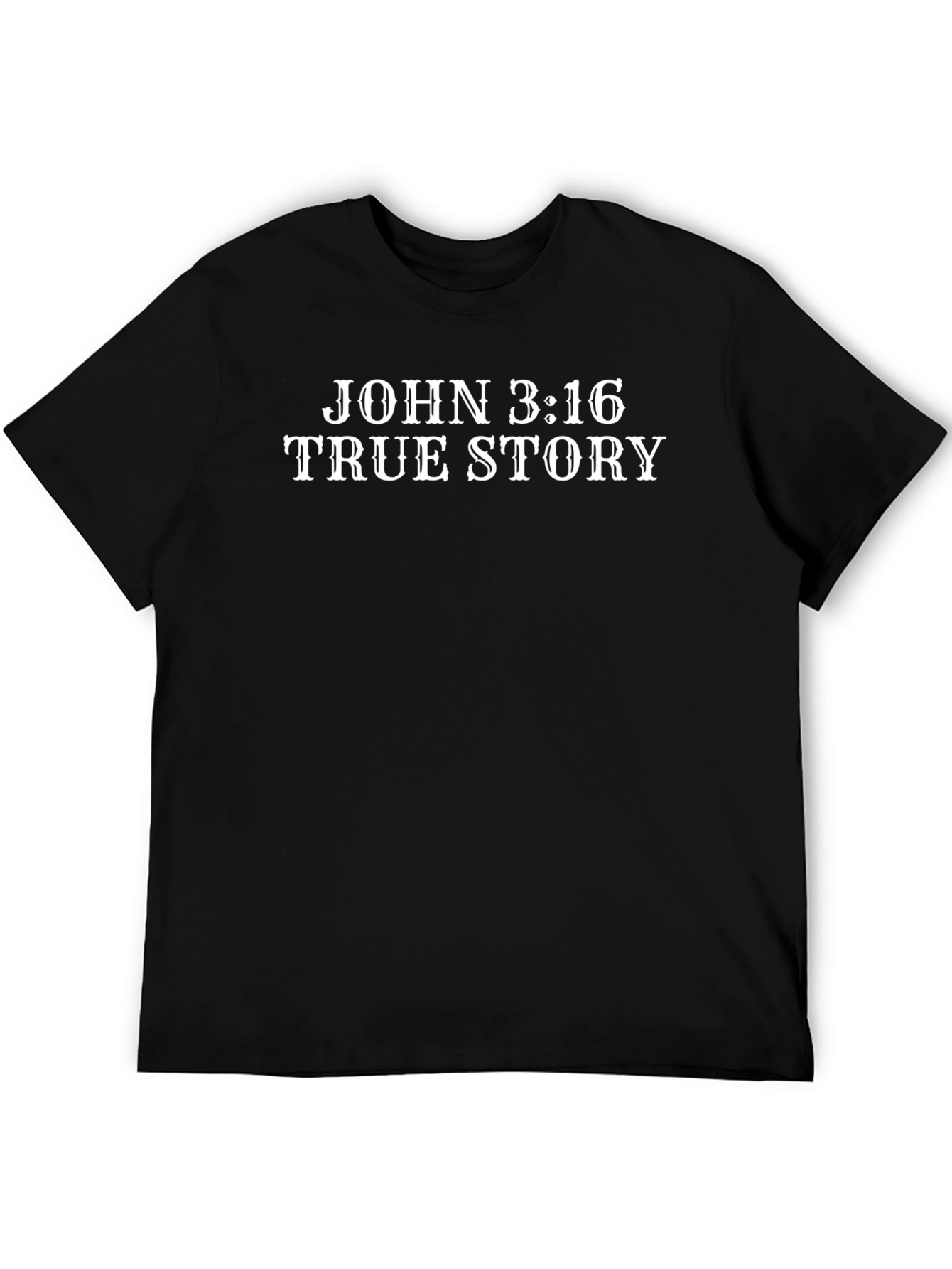 John 3:16 True Story T-Shirt