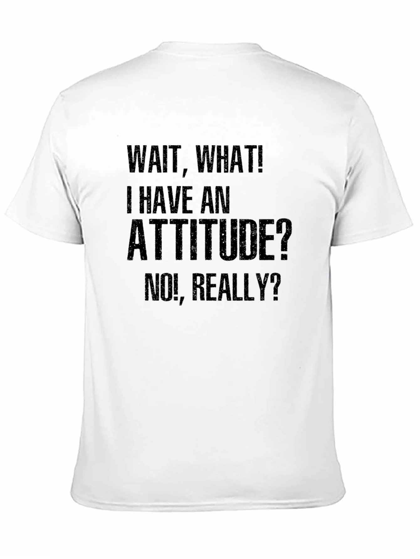 Wait What Attitude Mens Graphic Tee