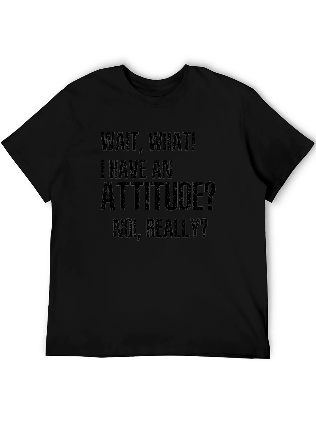 Wait What Attitude Mens Graphic Tee