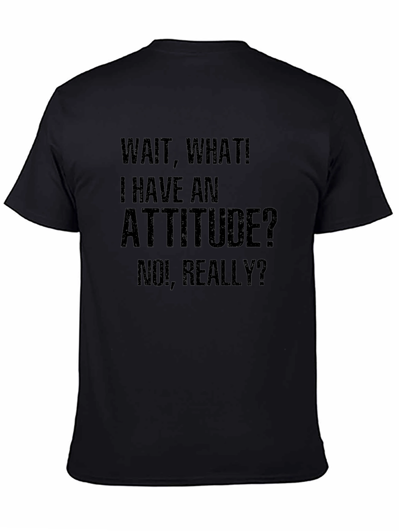 Wait What Attitude Mens Graphic Tee