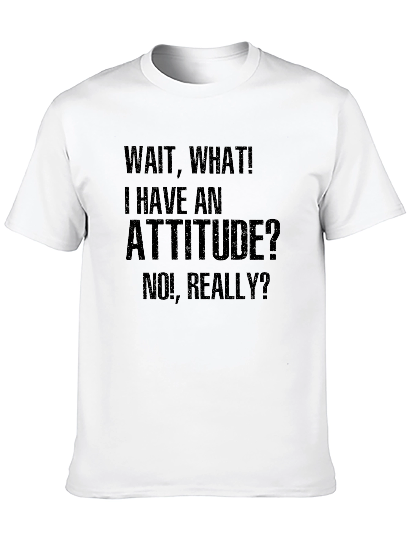Wait What Attitude Mens Graphic Tee