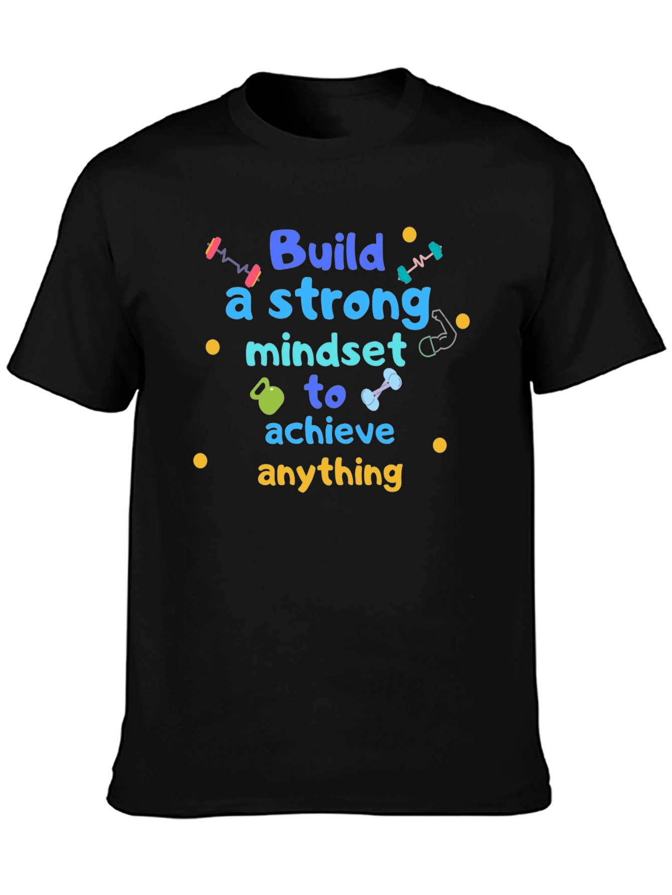 Build A Strong Mindset T-Shirt