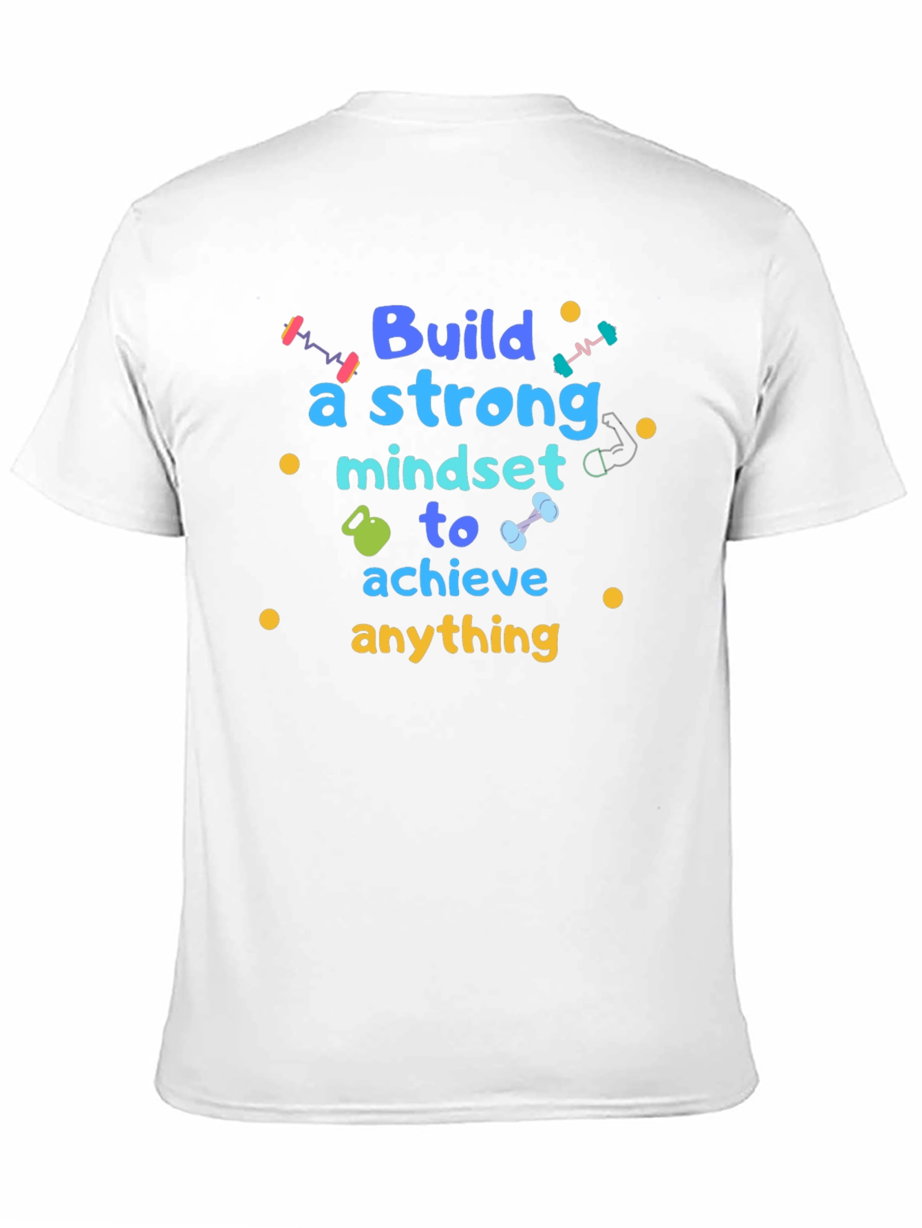 Build A Strong Mindset T-Shirt