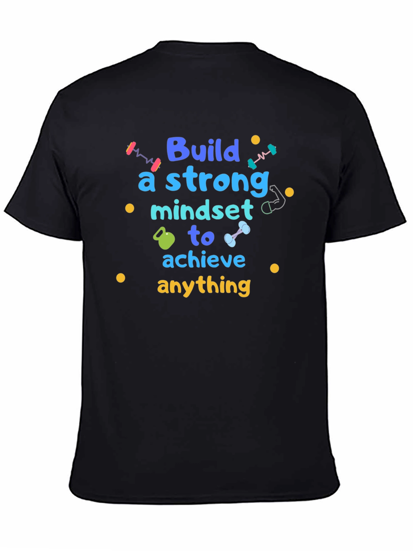 Build A Strong Mindset T-Shirt
