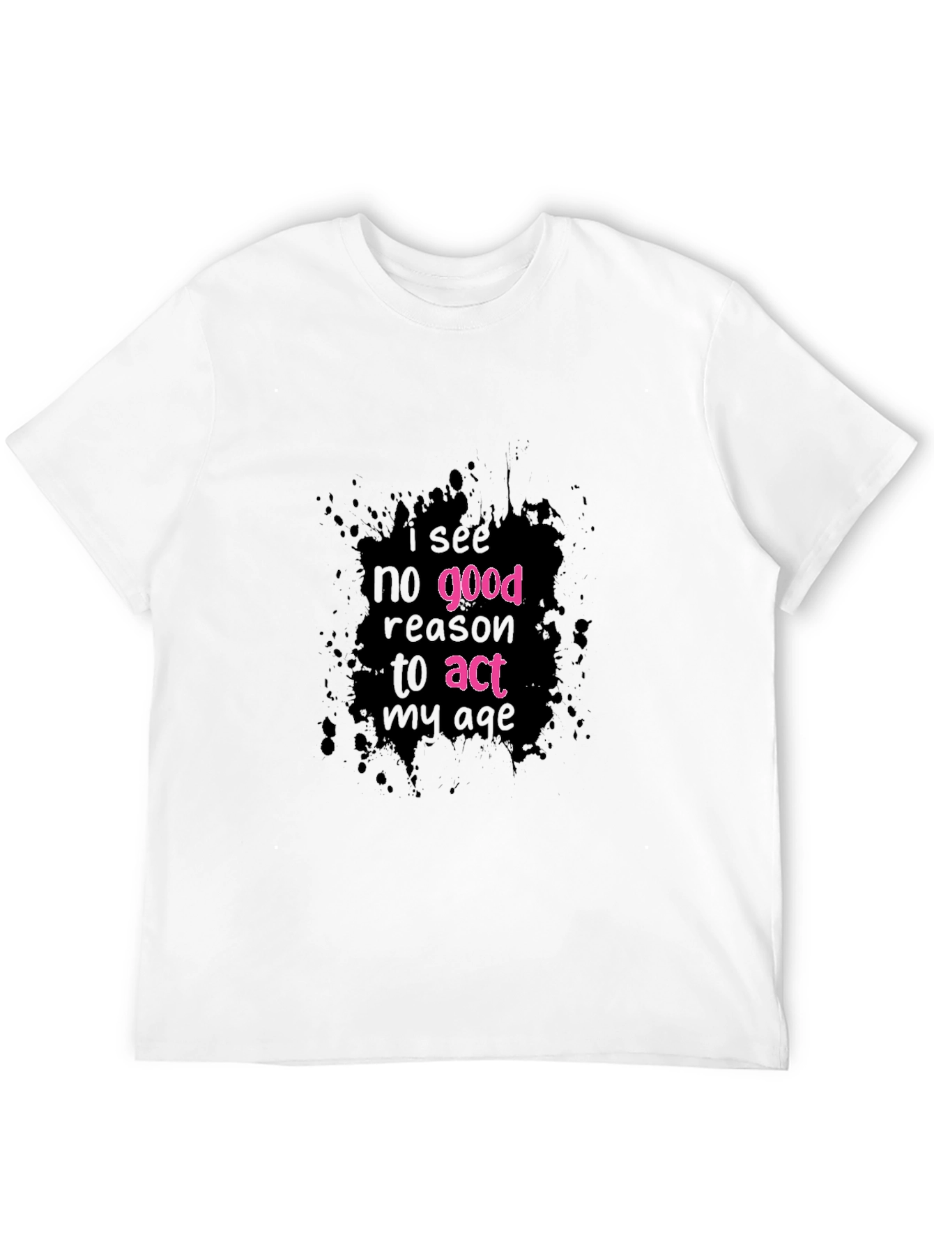 Funny Act My Age Graphic Tee