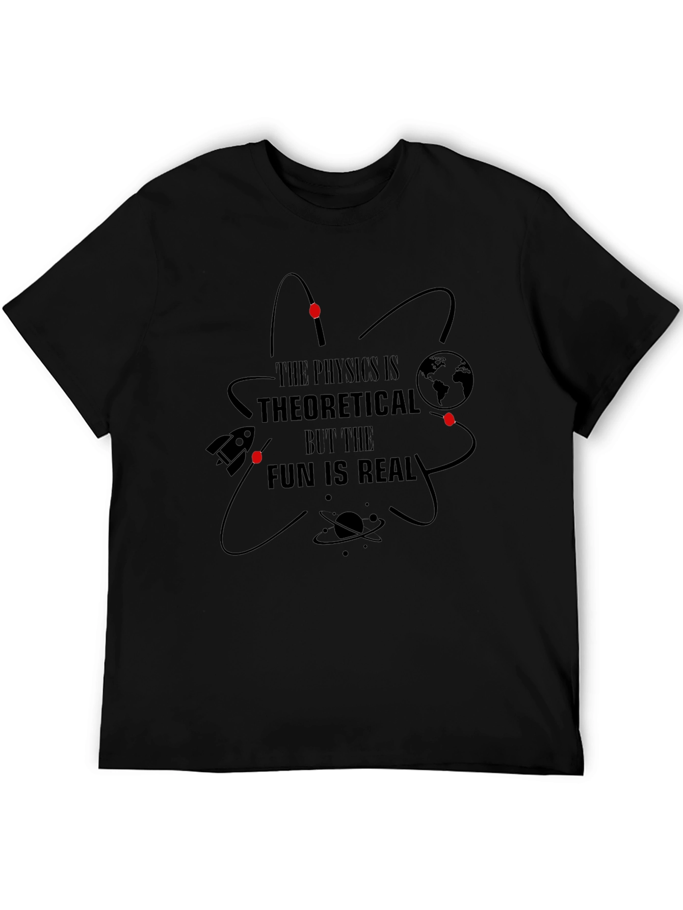 Physics is Theoretical Fun is Real T-Shirt