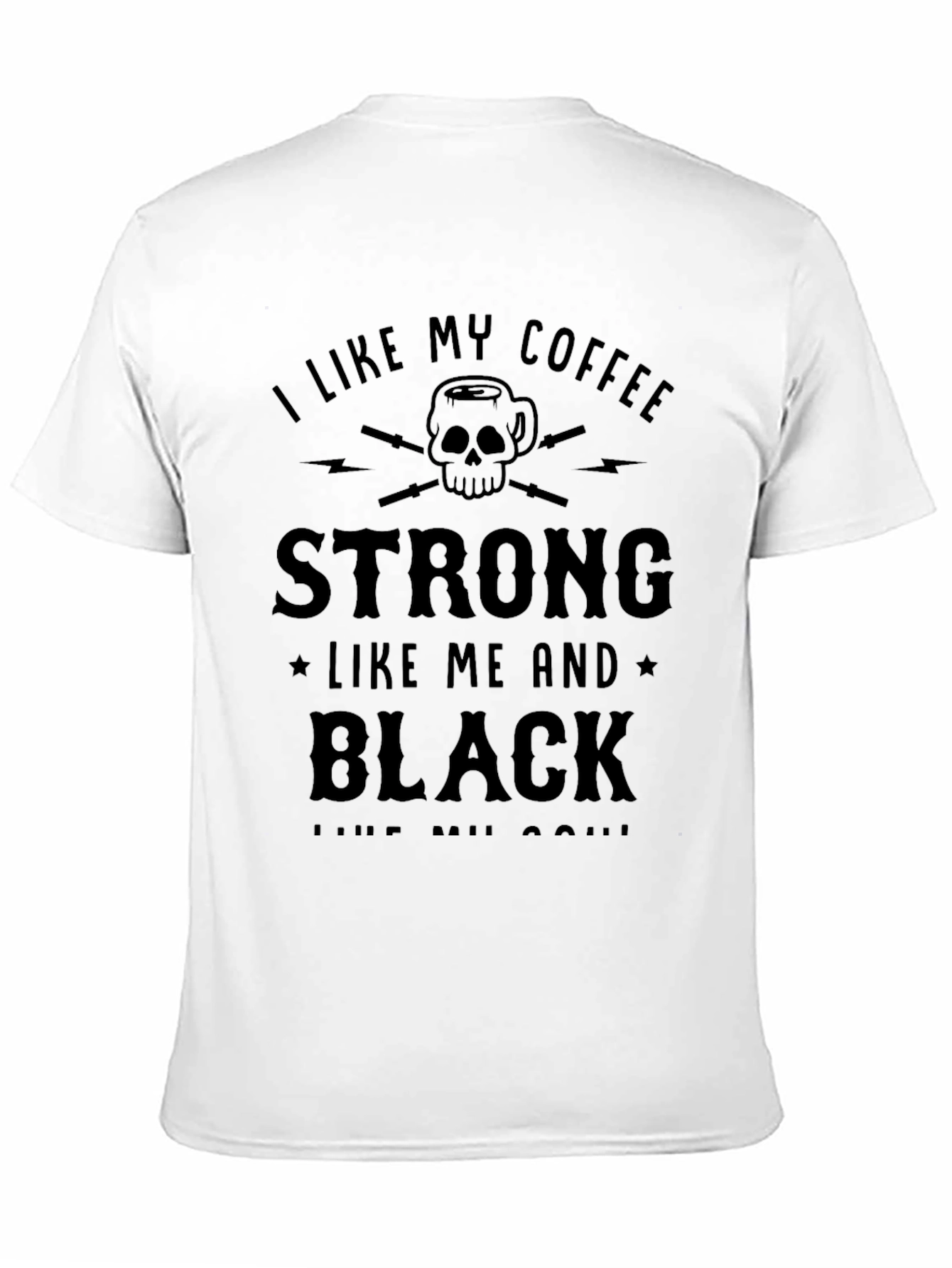 I Like My Coffee Strong Black T-Shirt