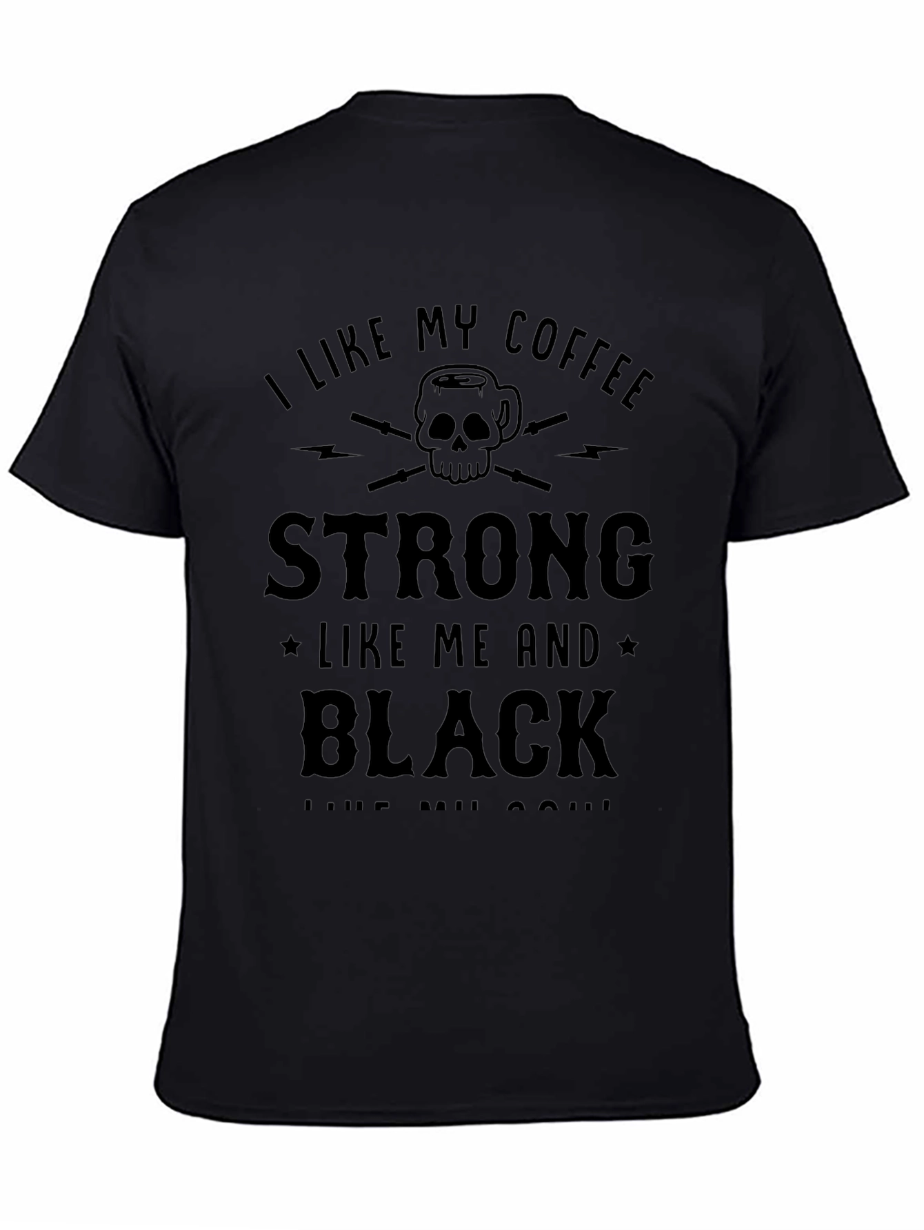 I Like My Coffee Strong Black T-Shirt