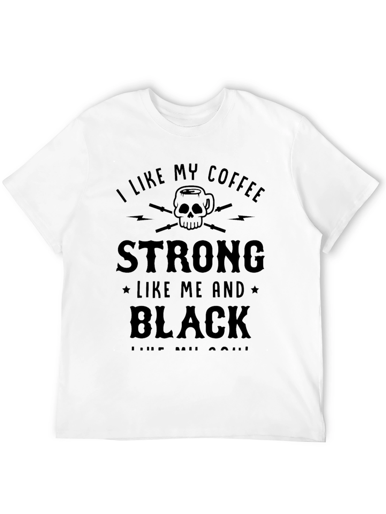 I Like My Coffee Strong Black T-Shirt