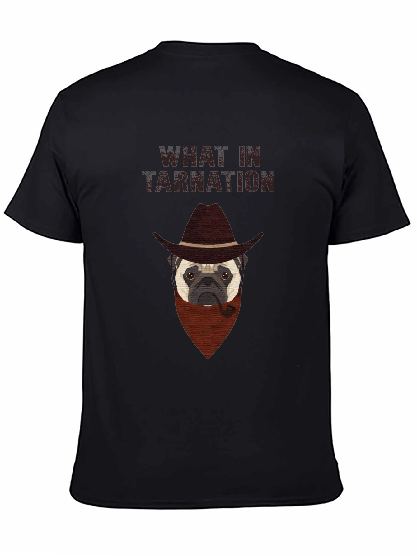 What In Tarnation Pug T-Shirt - Western Dog Tee