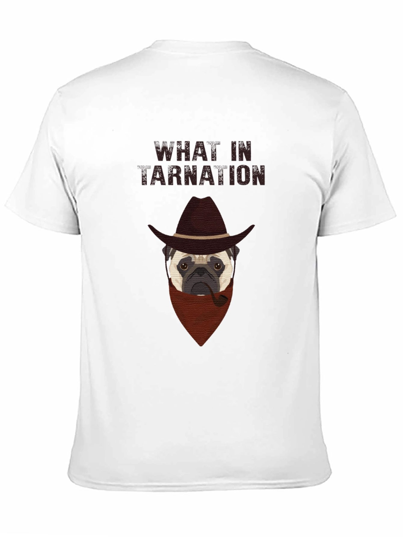 What In Tarnation Pug T-Shirt - Western Dog Tee