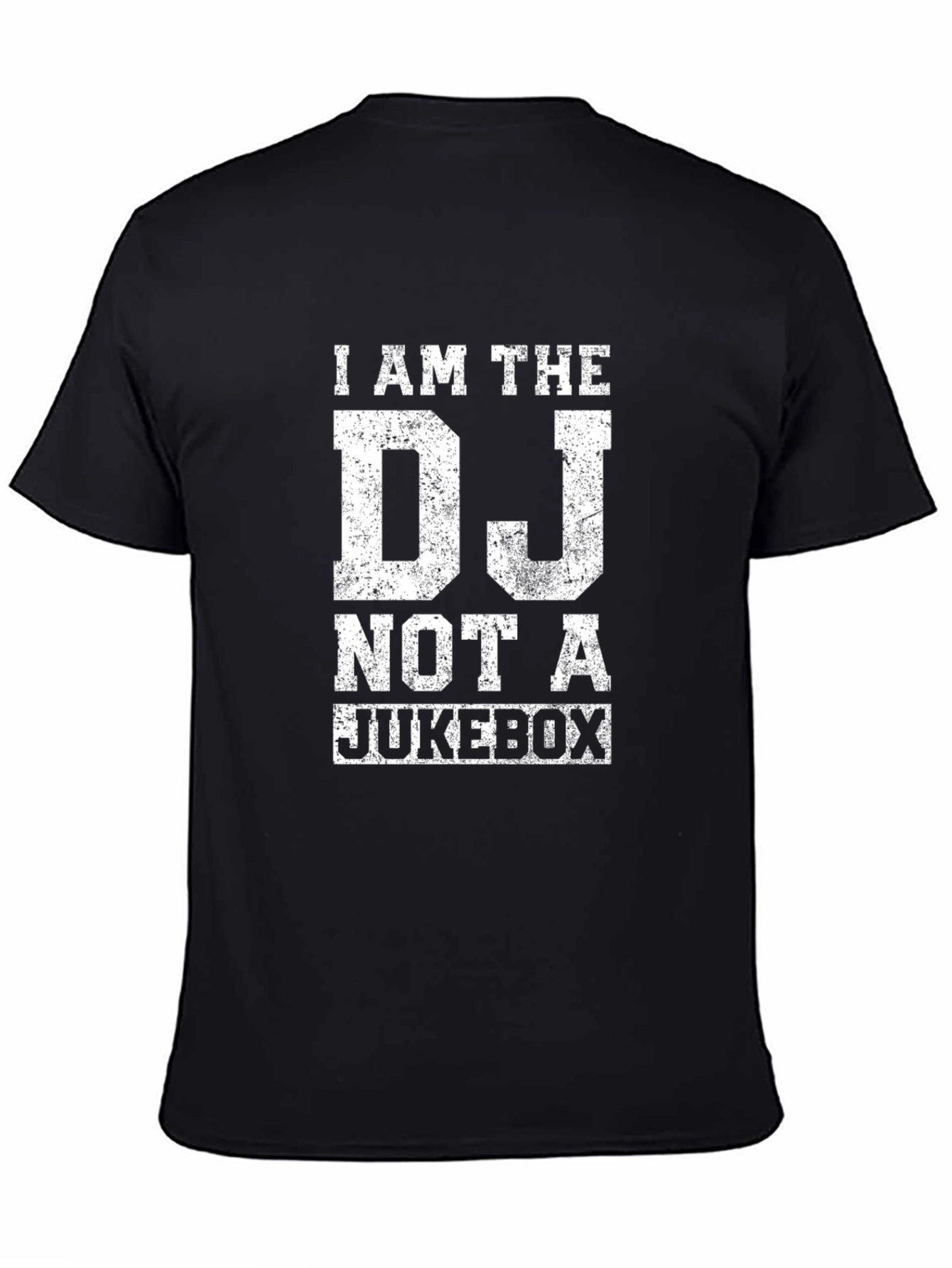 I AM THE DJ NOT A JUKEBOX T-Shirt