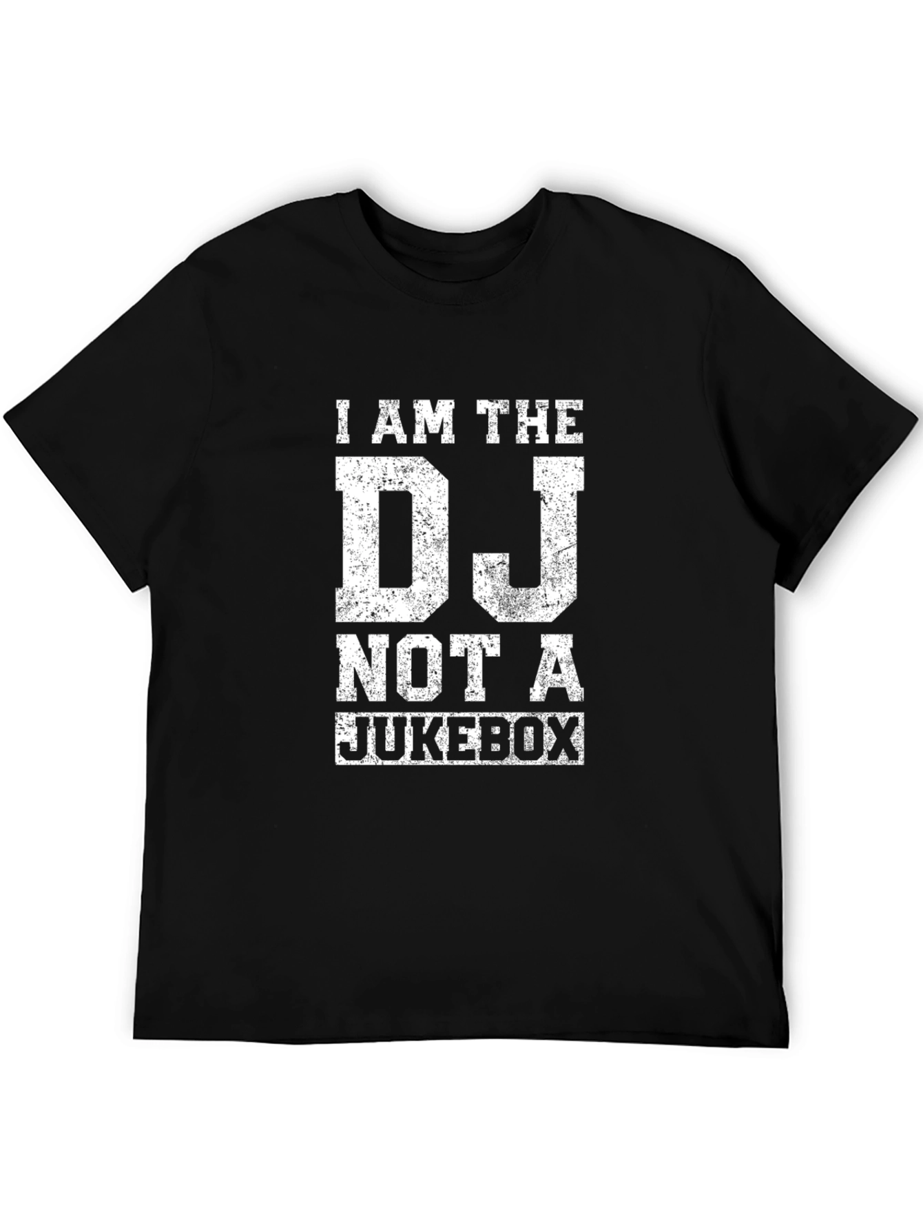 I AM THE DJ NOT A JUKEBOX T-Shirt