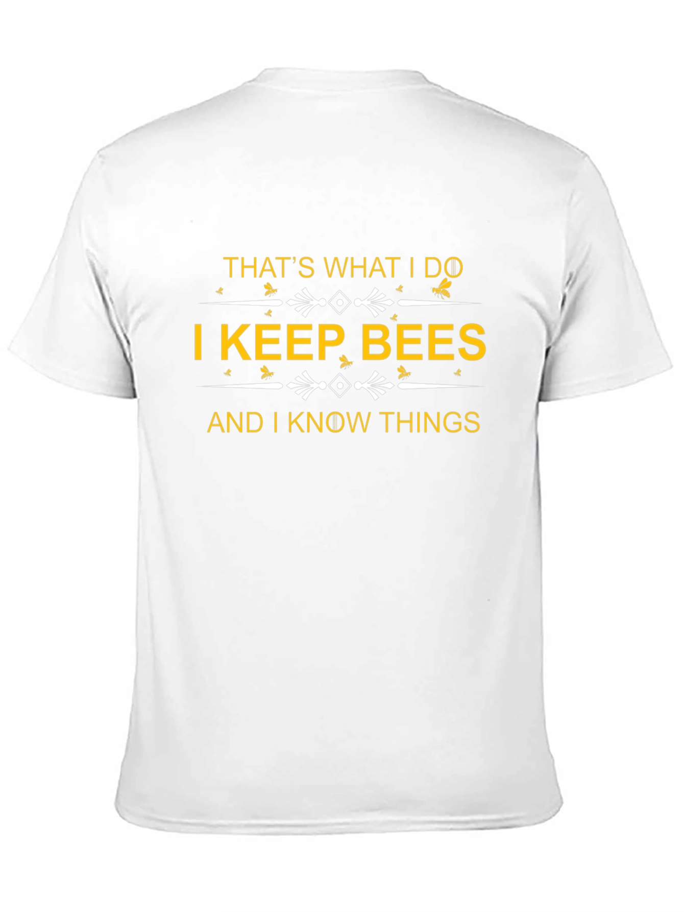 I Keep Bees and I Know Things T-Shirt