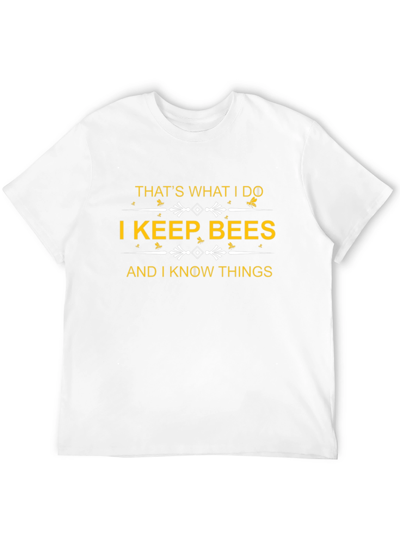 I Keep Bees and I Know Things T-Shirt