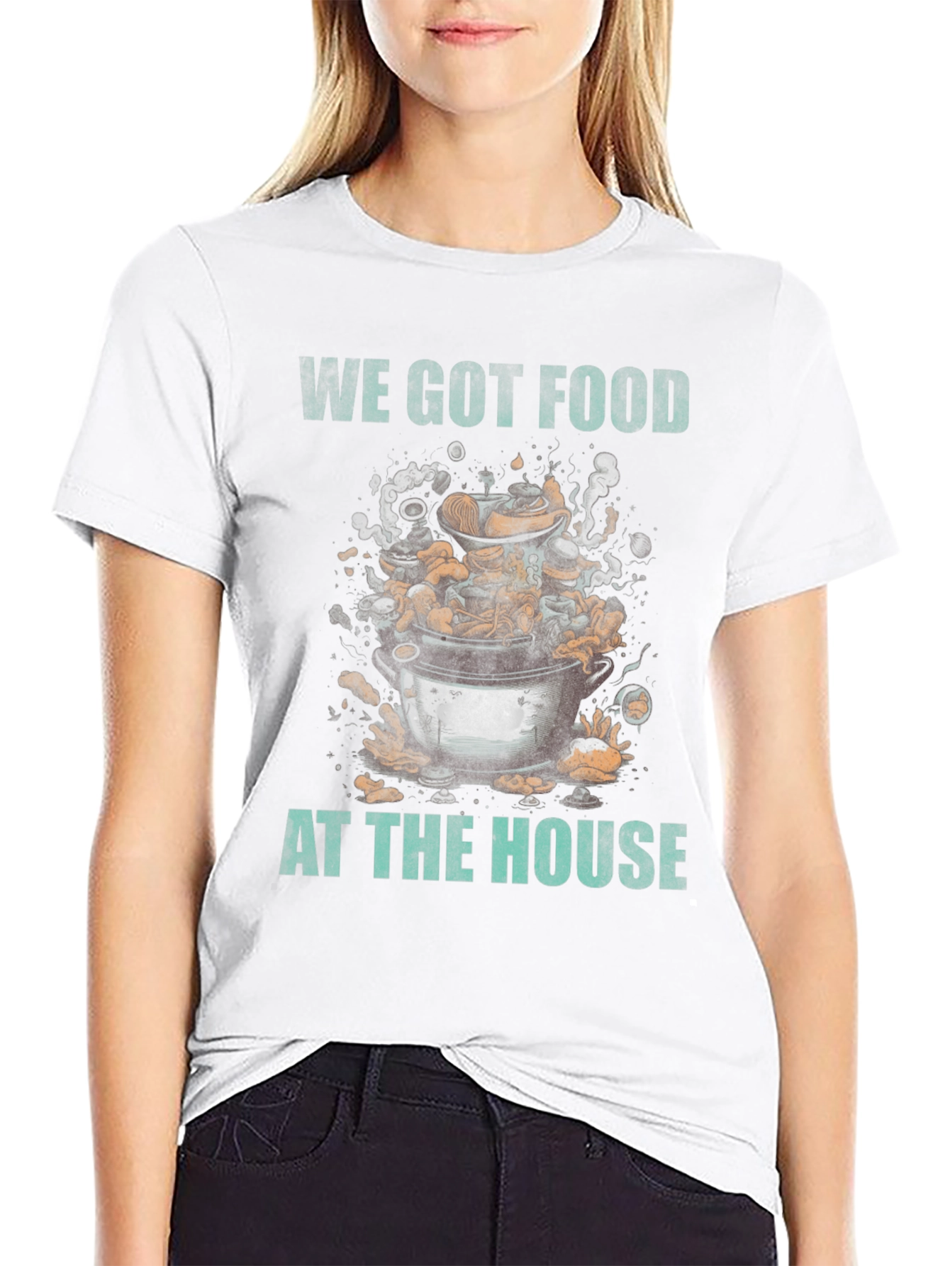 We Got Food at the House T-Shirt