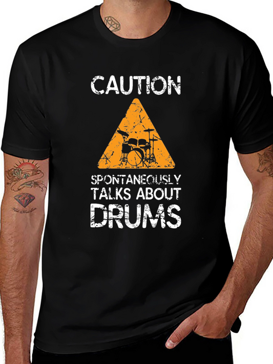 Caution: Spontaneously Talks About Drums T-Shirt