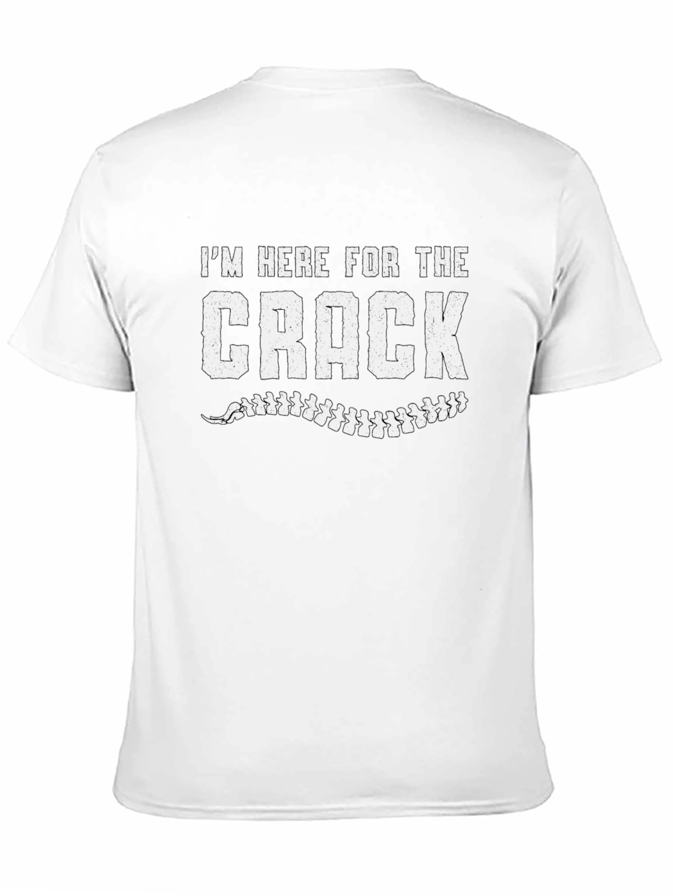 Im Here for The Crack Funny Chiropractic T-Shirt