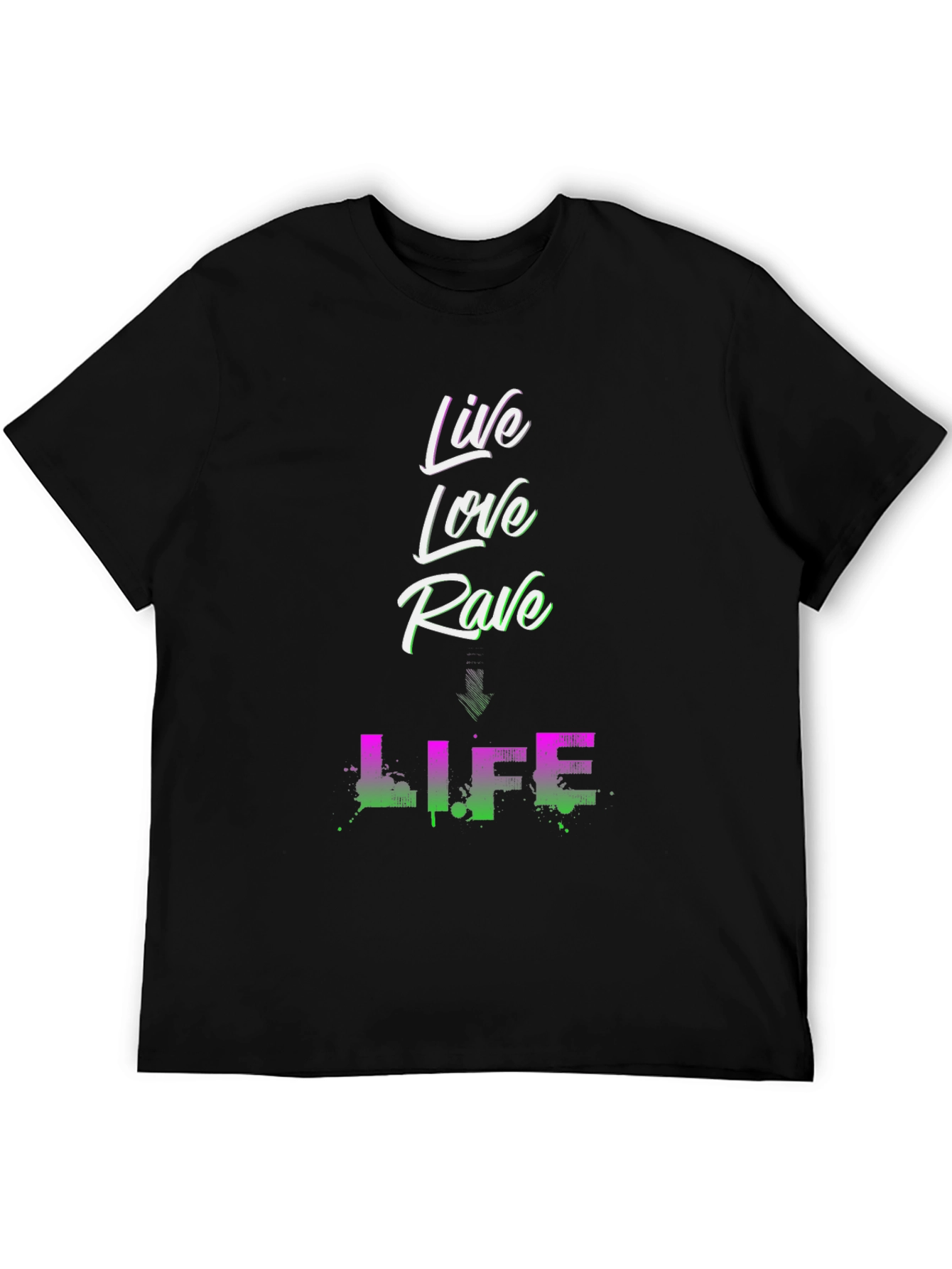 Live Love Rave Life Graphic T-Shirt