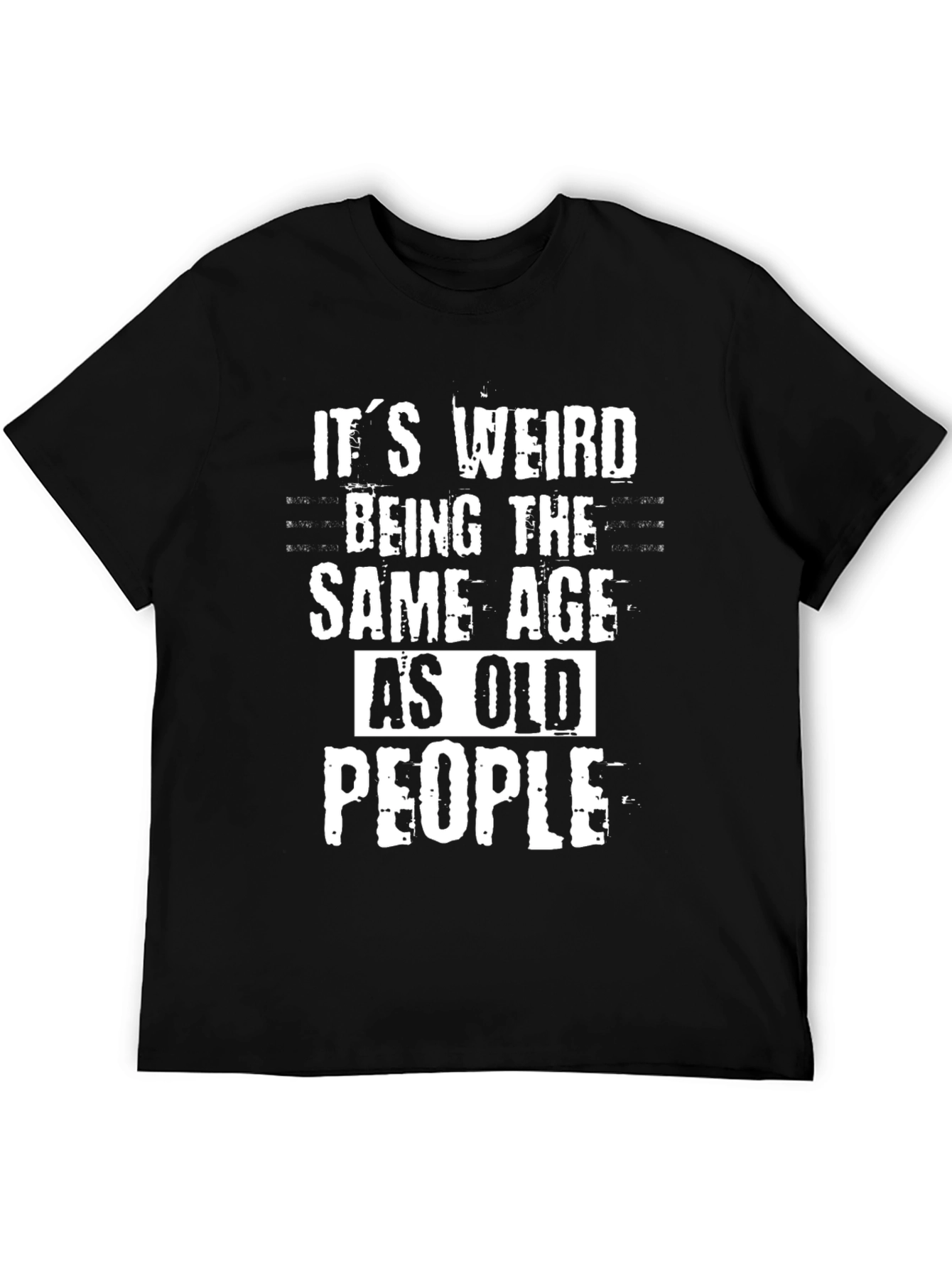Funny Same Age as Old People Graphic T-Shirt