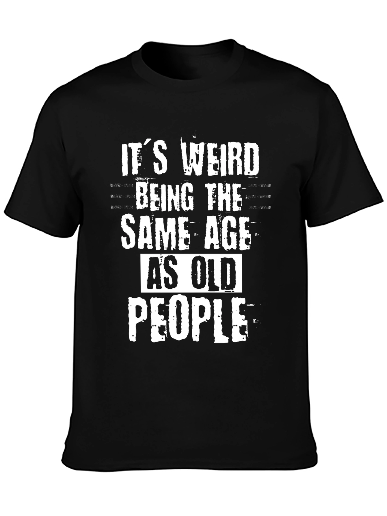 Funny Same Age as Old People Graphic T-Shirt