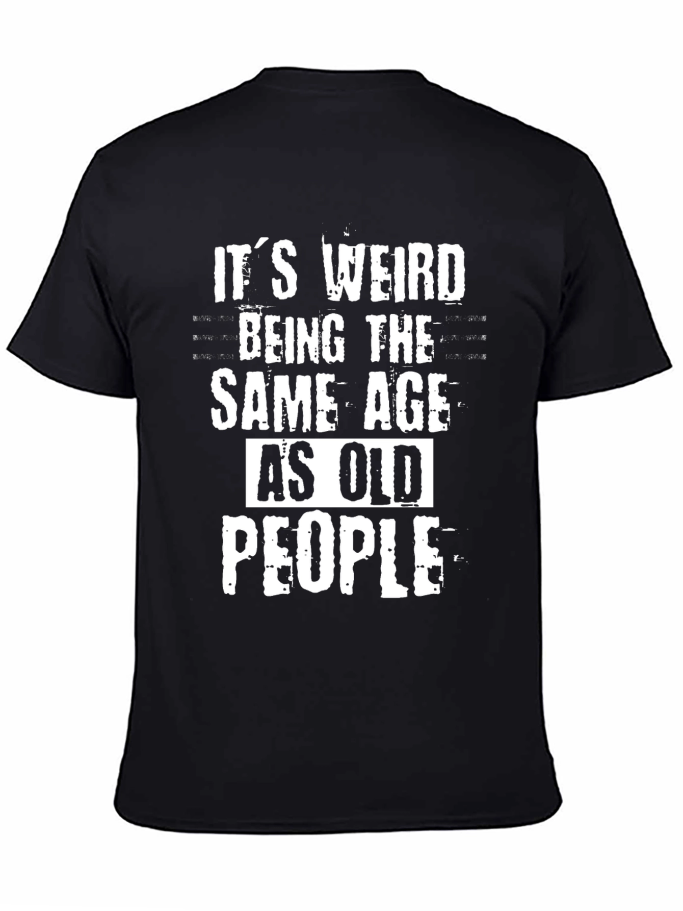 Funny Same Age as Old People Graphic T-Shirt