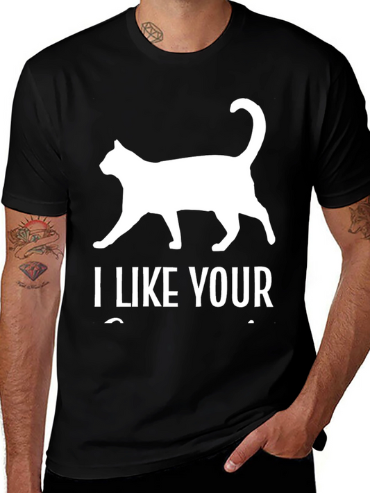 I Like Your Cat Black T-Shirt