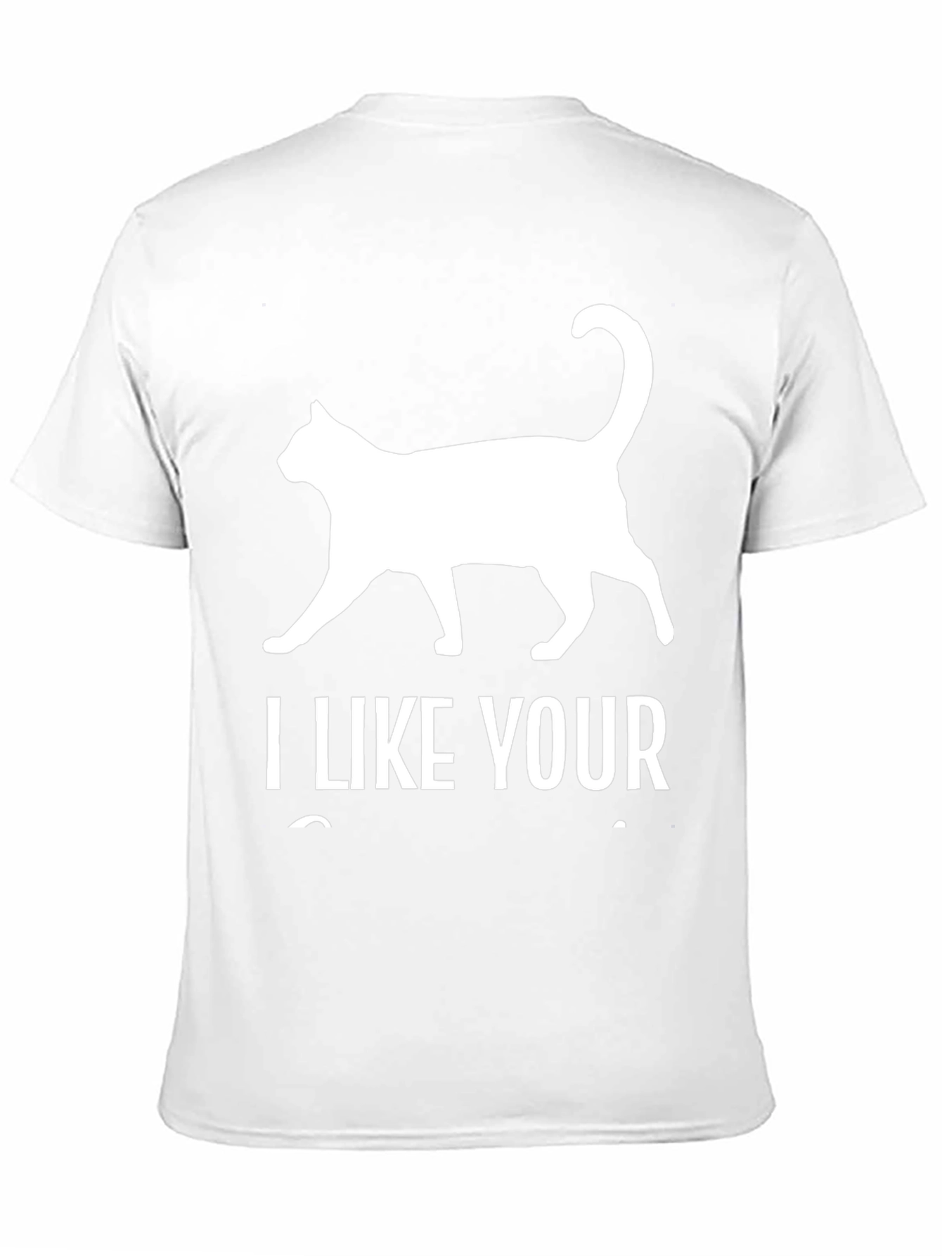 I Like Your Cat Black T-Shirt