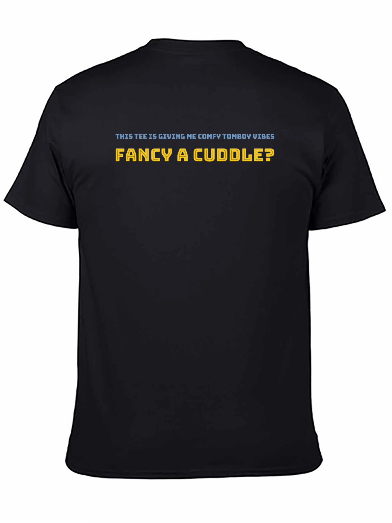 Comfy Tomboy Vibes Graphic Tee - Fancy a Cuddle?