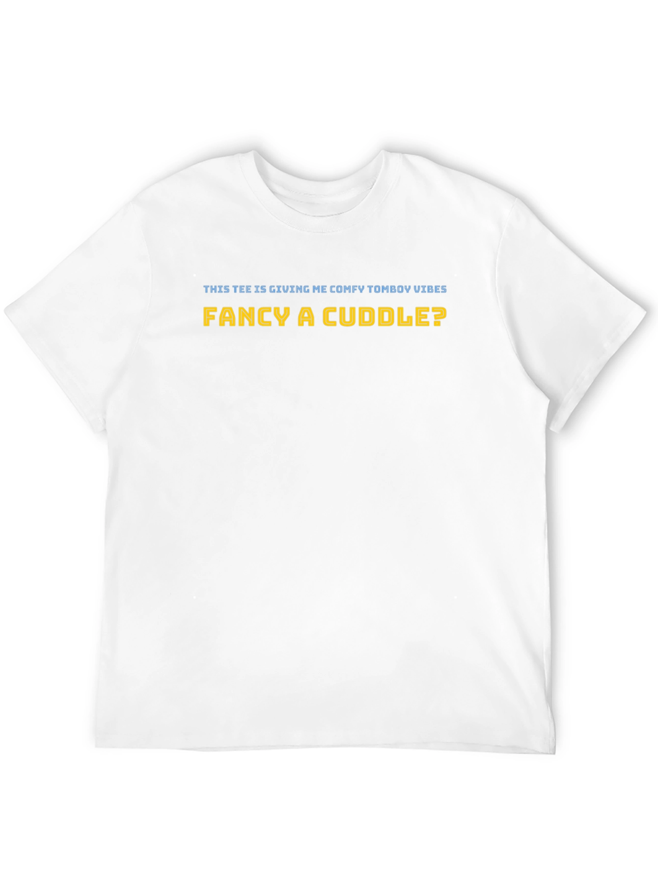 Comfy Tomboy Vibes Graphic Tee - Fancy a Cuddle?