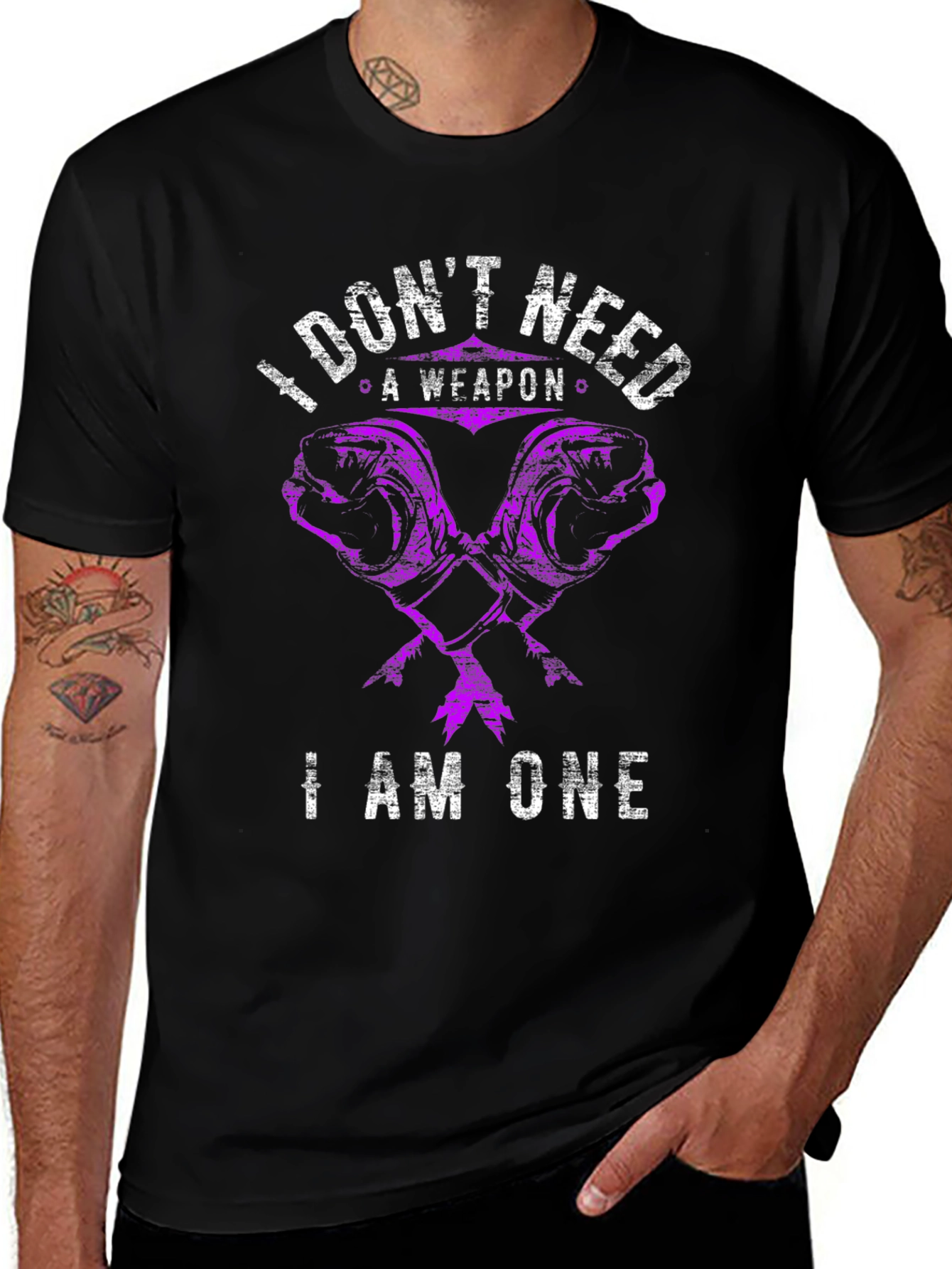 I Dont Need A Weapon I Am One T-Shirt
