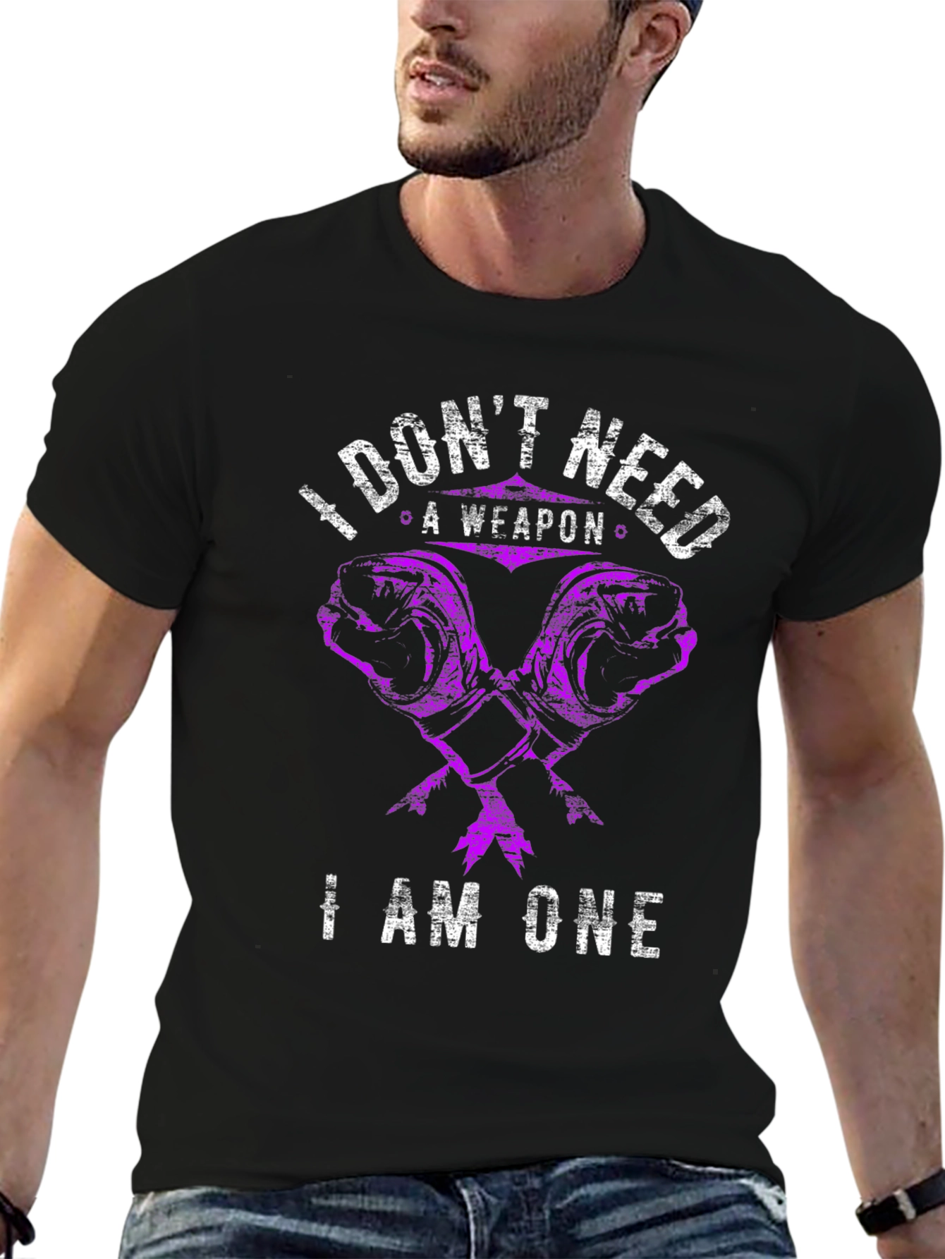 I Dont Need A Weapon I Am One T-Shirt