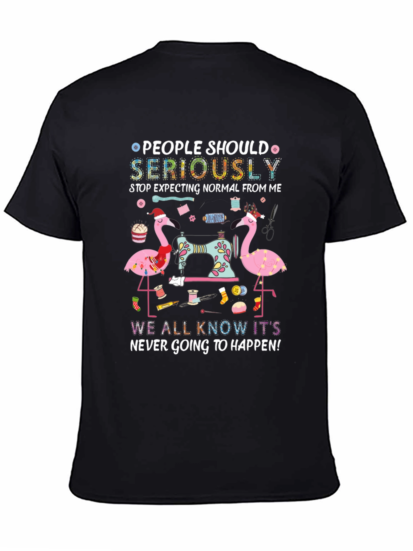 People Should Seriously Stop Expecting Flamingo T-Shirt