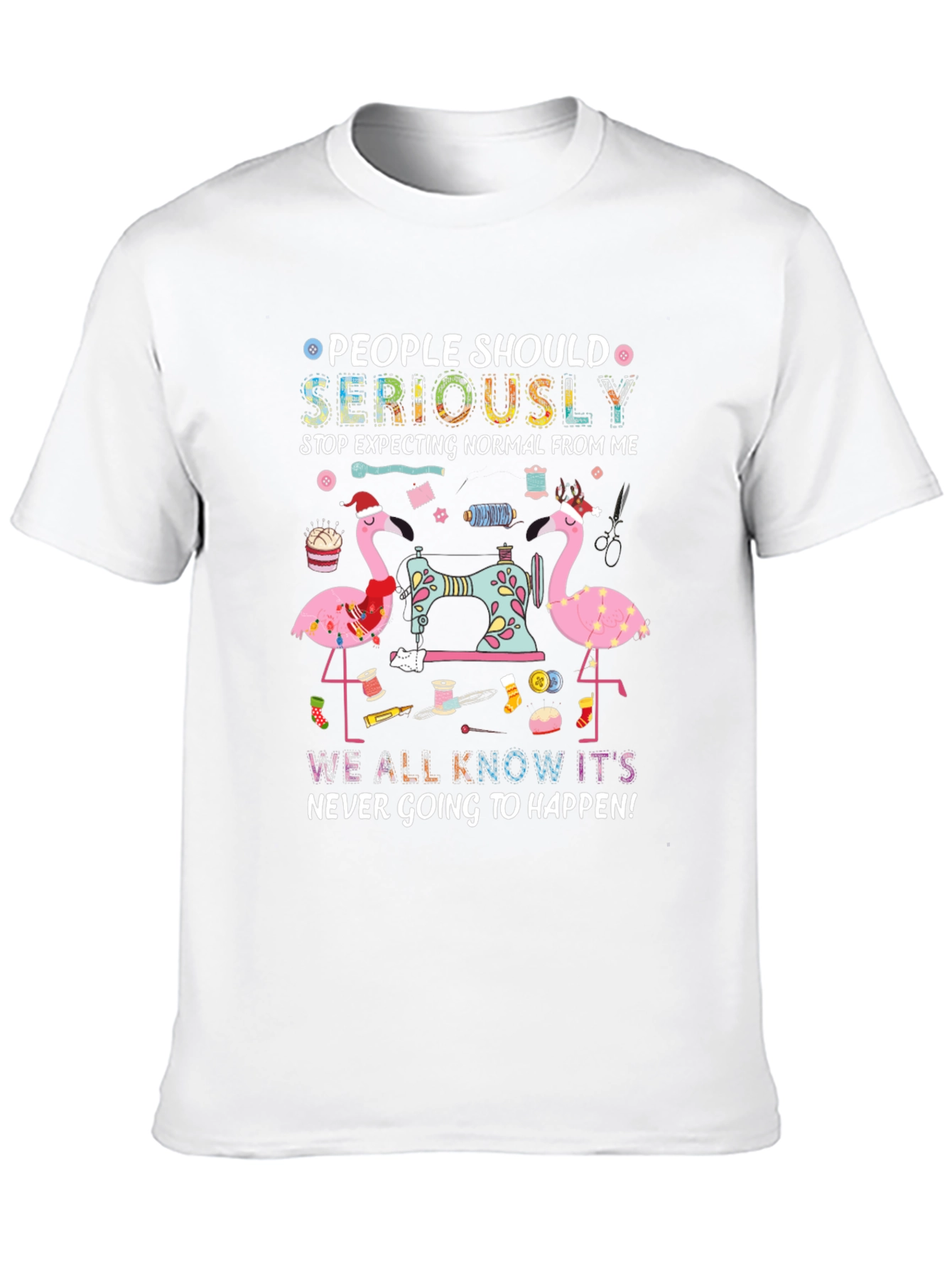 People Should Seriously Stop Expecting Flamingo T-Shirt