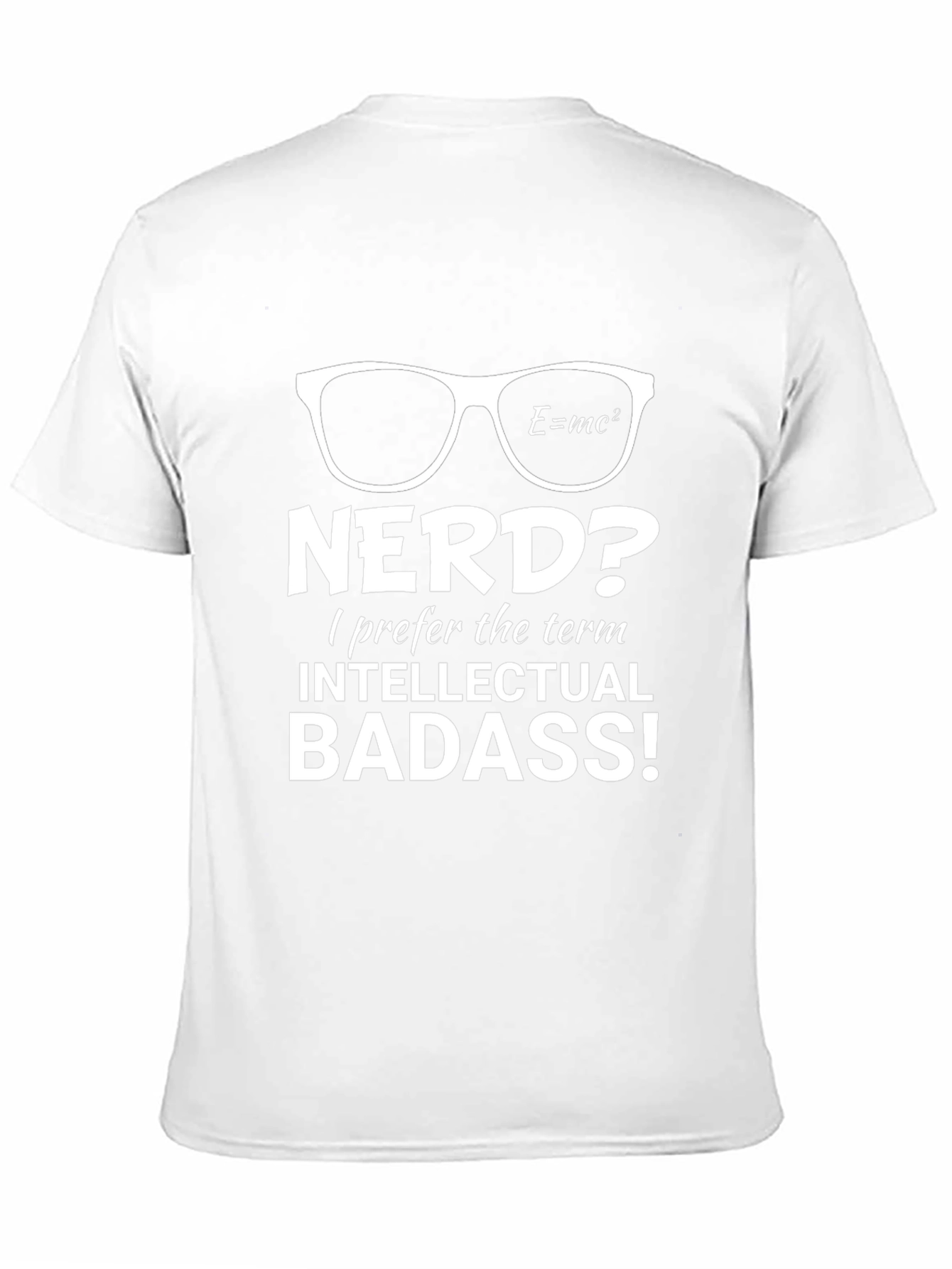 Intellectual Badass T-Shirt - Nerd? Graphic Tee
