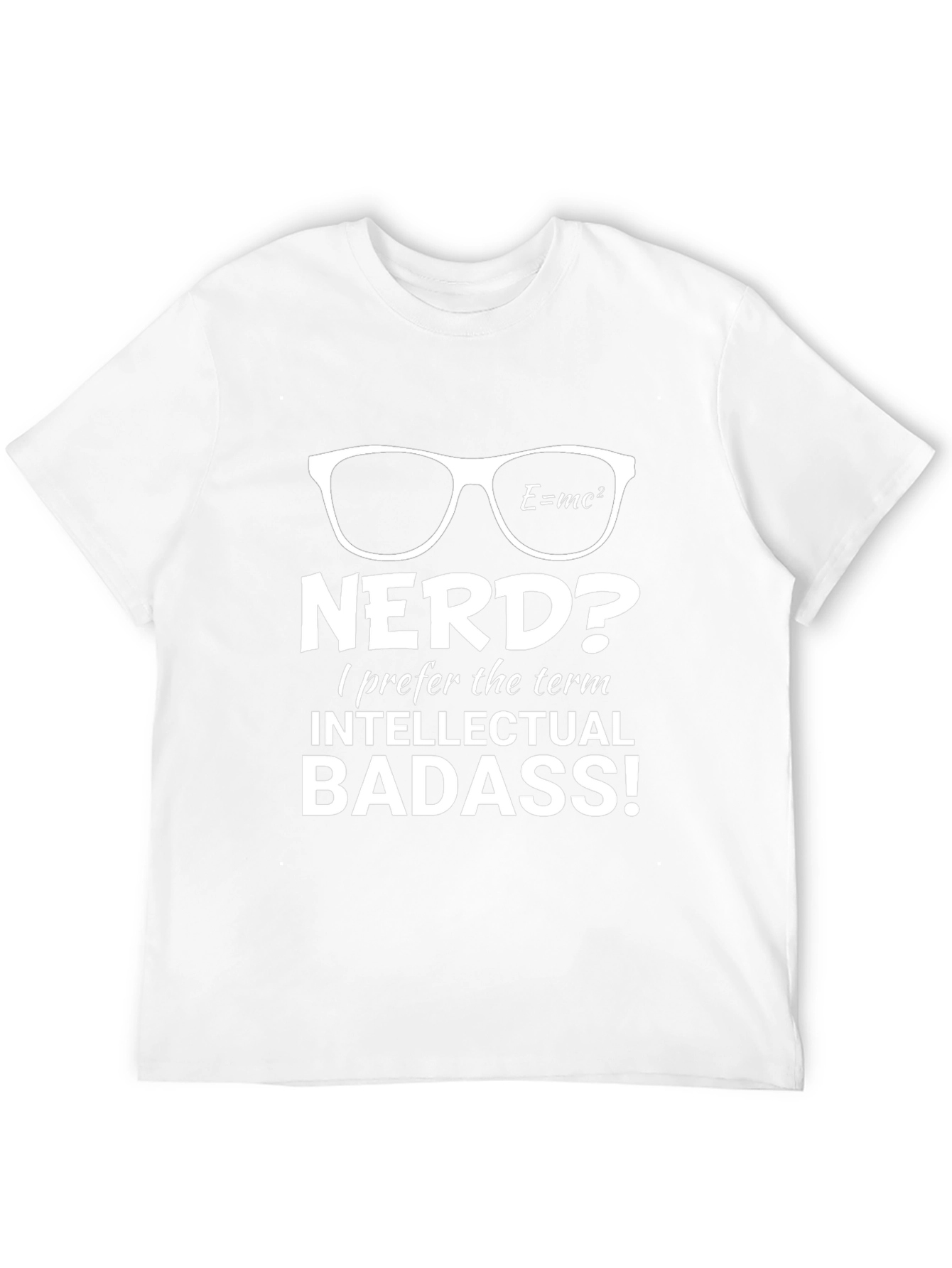Intellectual Badass T-Shirt - Nerd? Graphic Tee