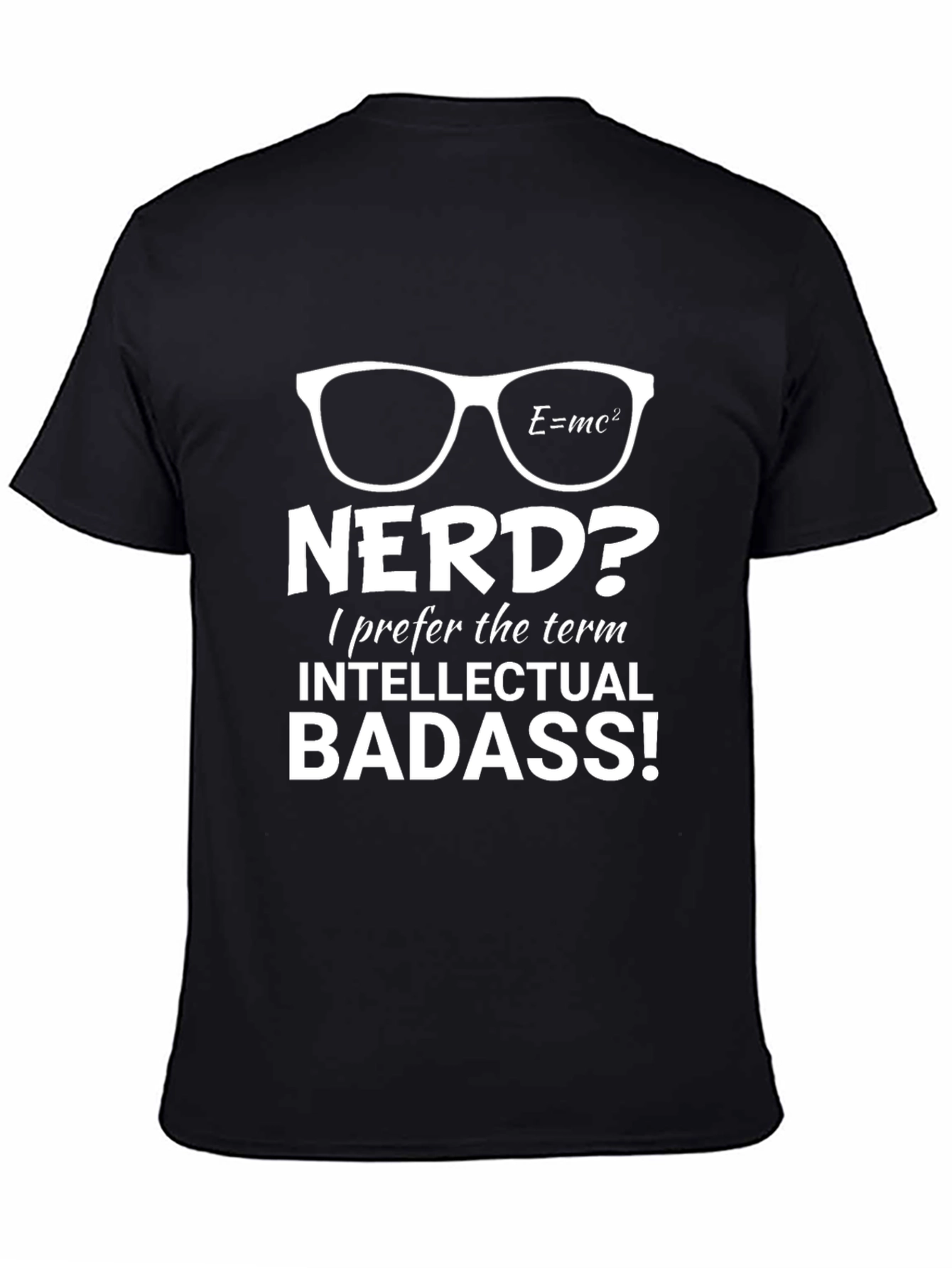 Intellectual Badass T-Shirt - Nerd? Graphic Tee