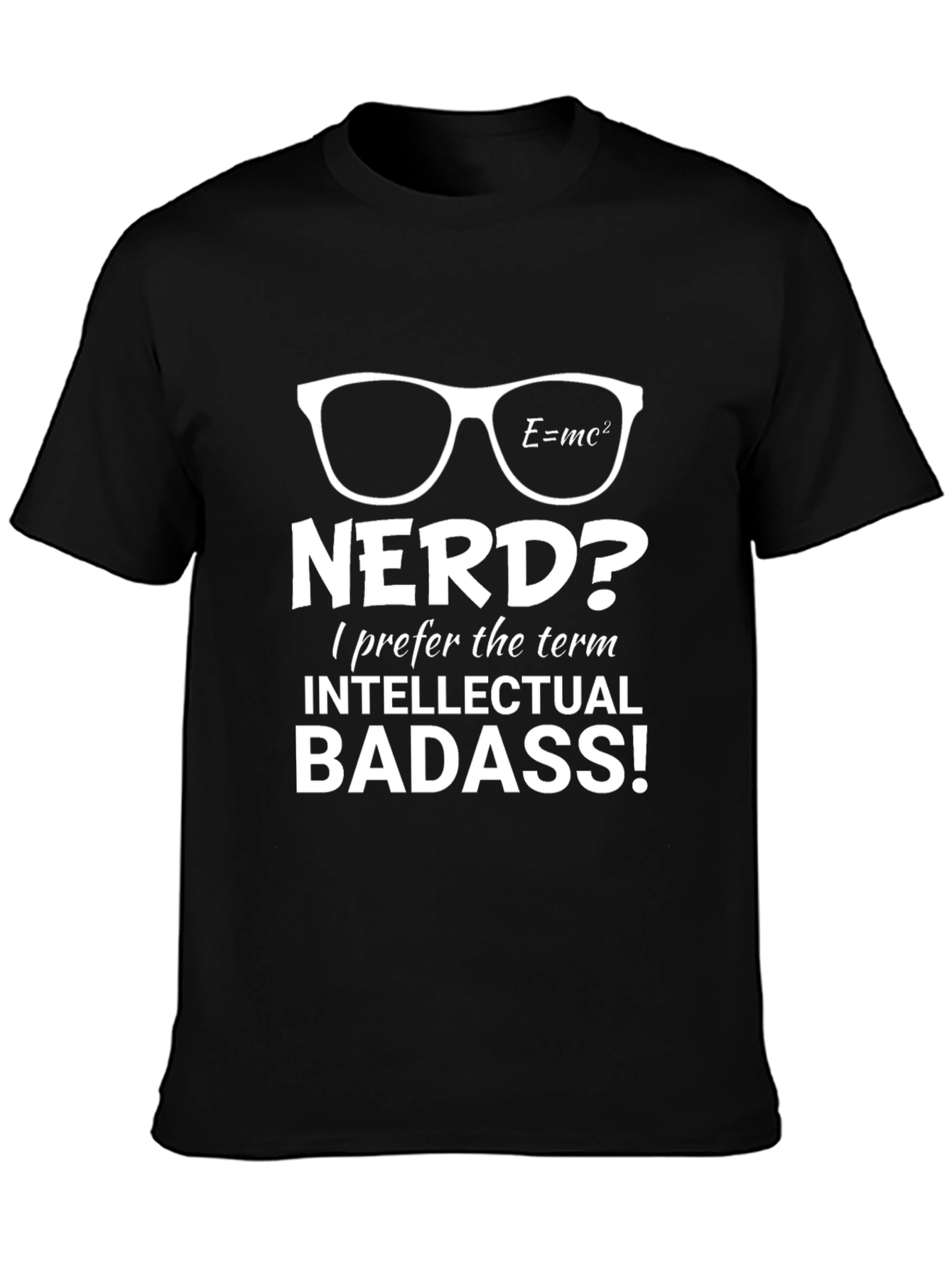 Intellectual Badass T-Shirt - Nerd? Graphic Tee