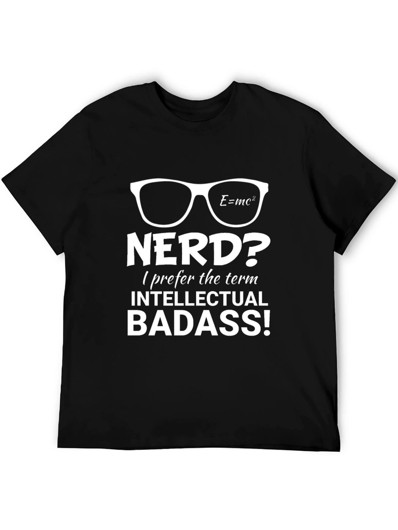 Intellectual Badass T-Shirt - Nerd? Graphic Tee