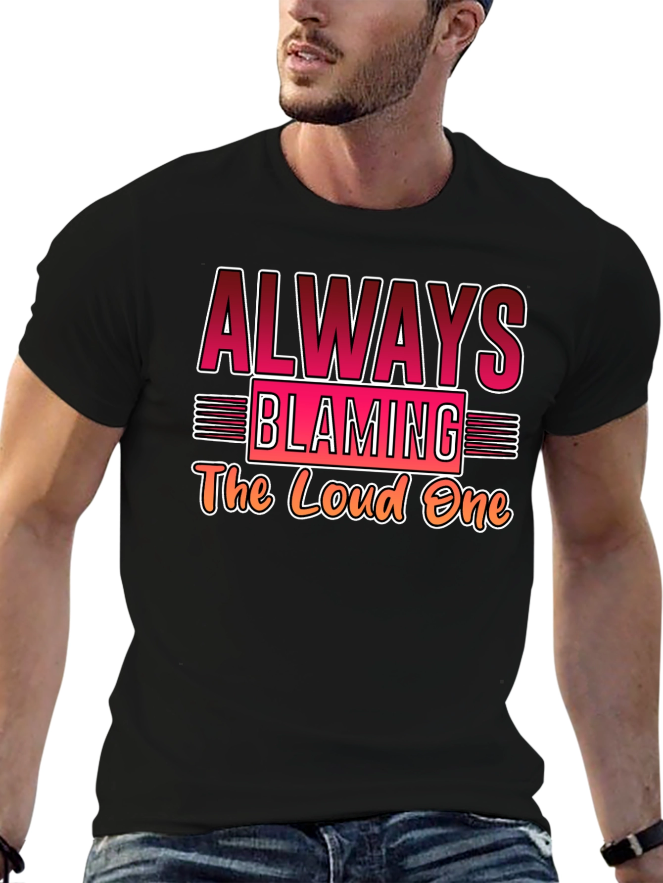 Always Blaming Loud One Black T-Shirt