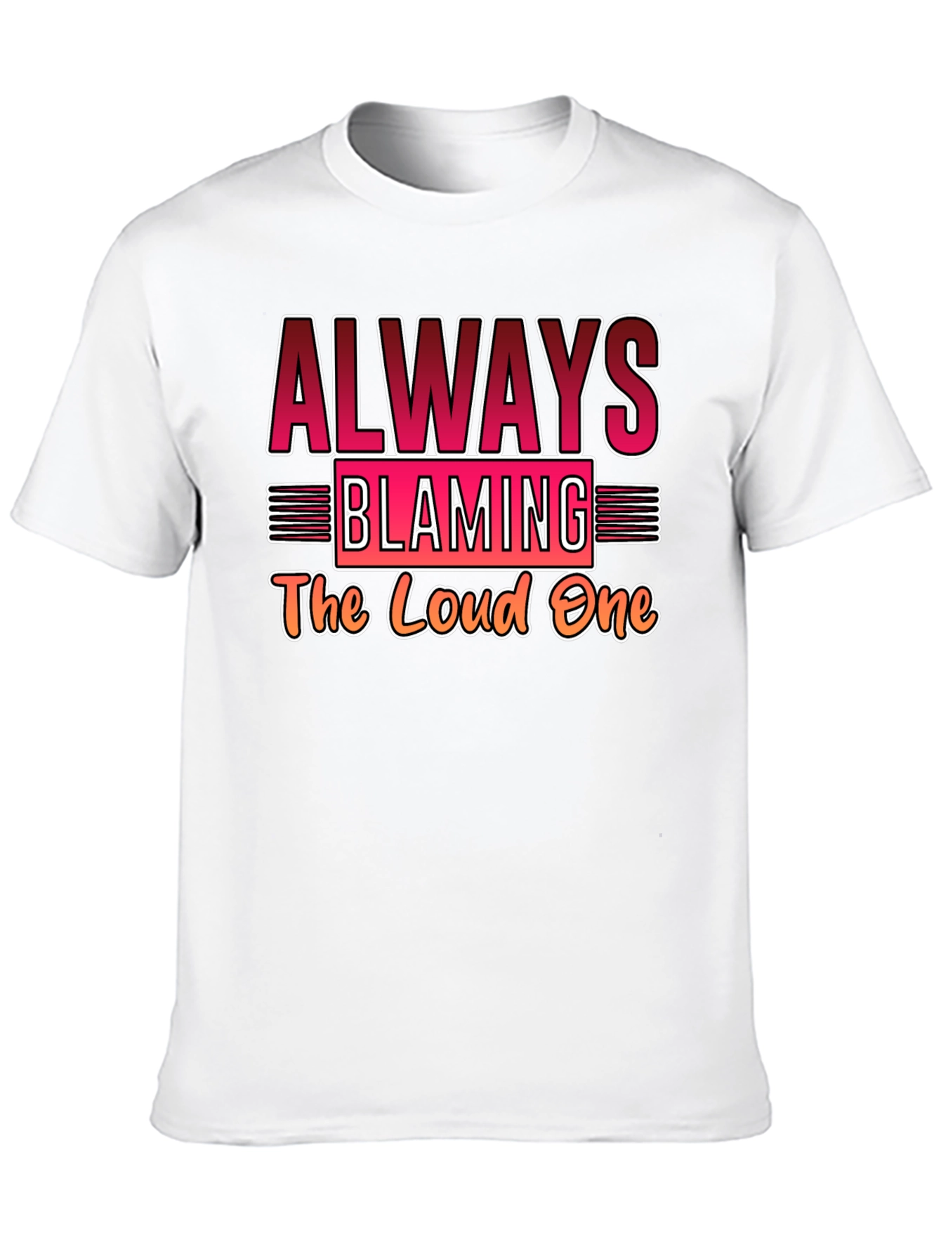 Always Blaming Loud One Black T-Shirt