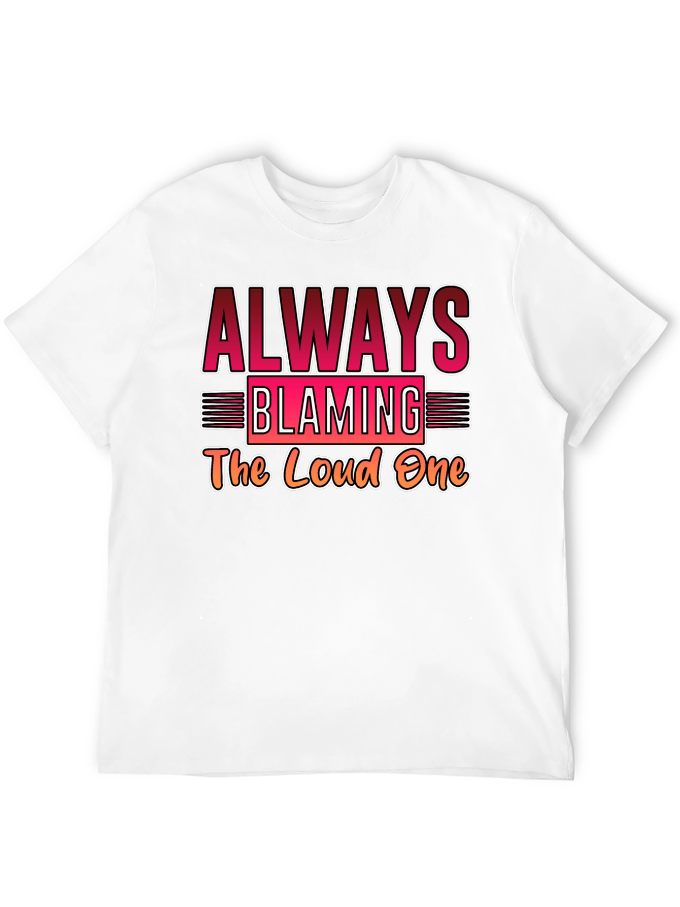 Always Blaming Loud One Black T-Shirt