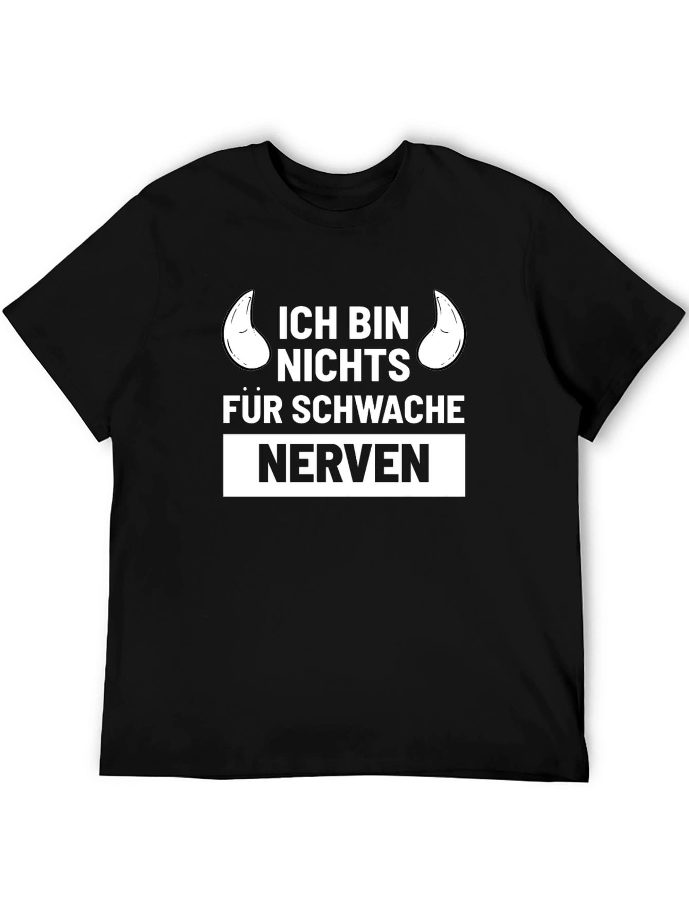 Ich Bin Nichts Fur Schwache Nerven T-Shirt
