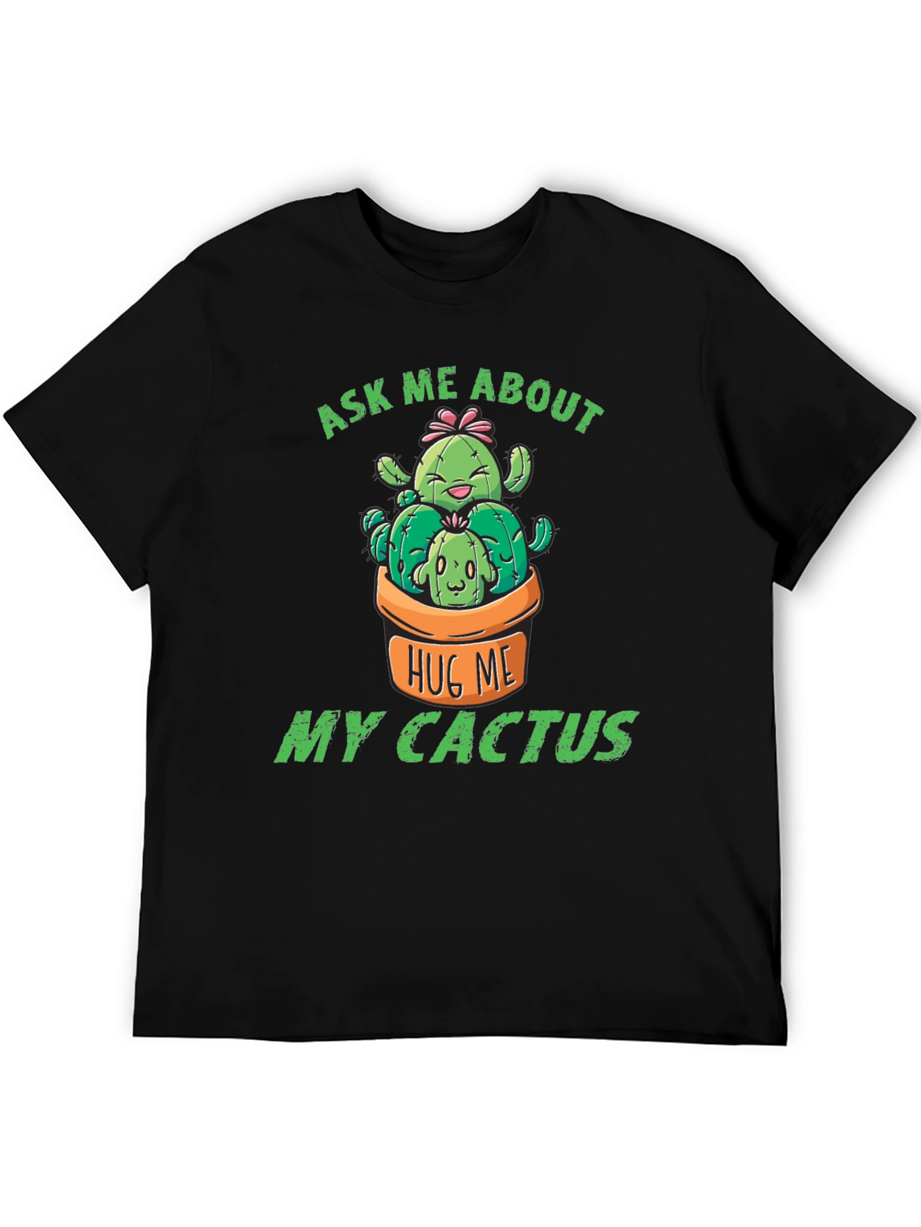 Ask Me About My Cactus T-Shirt
