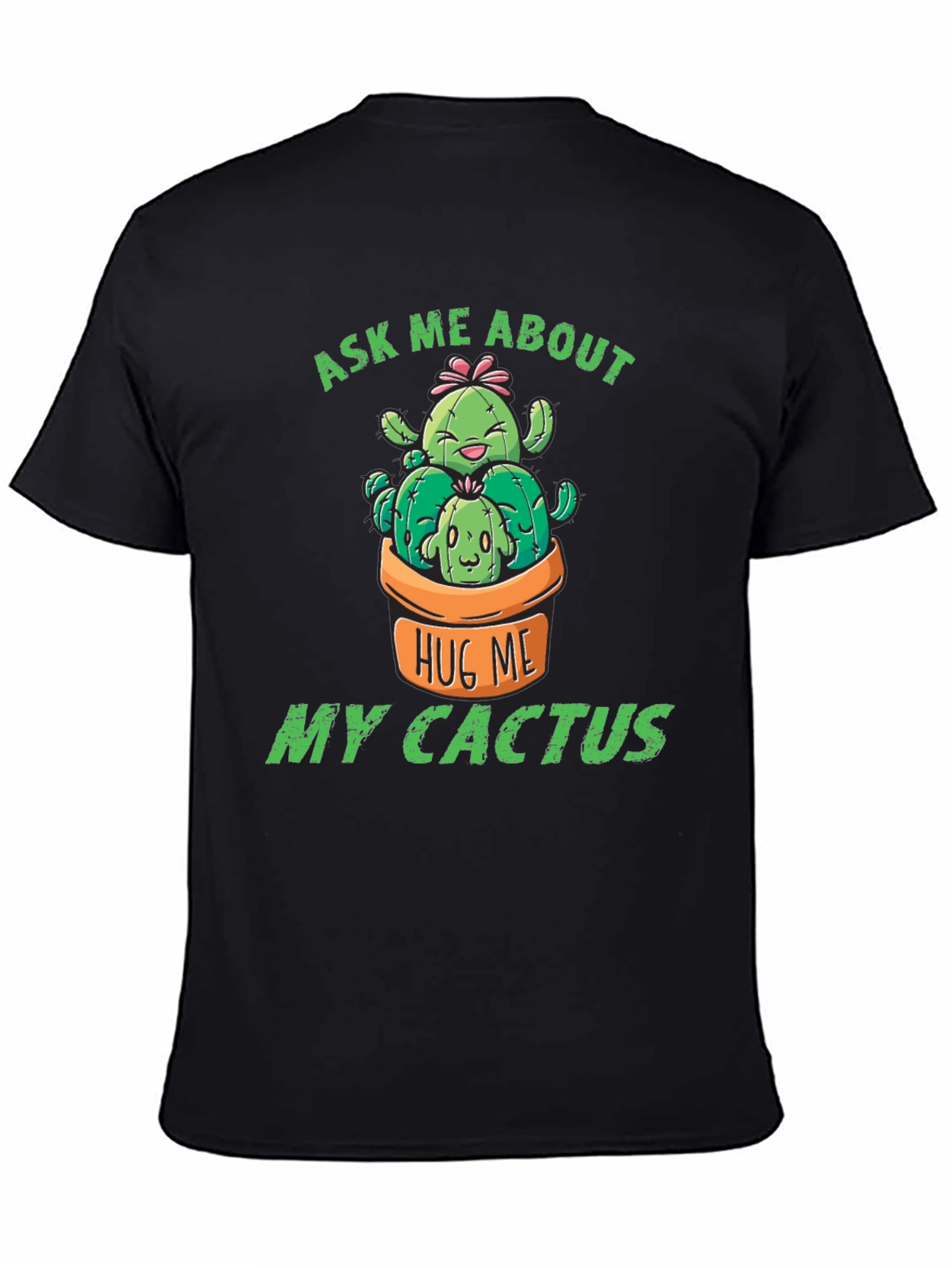 Ask Me About My Cactus T-Shirt