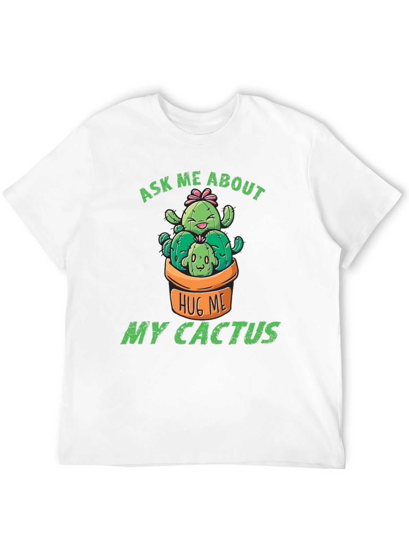 Ask Me About My Cactus T-Shirt