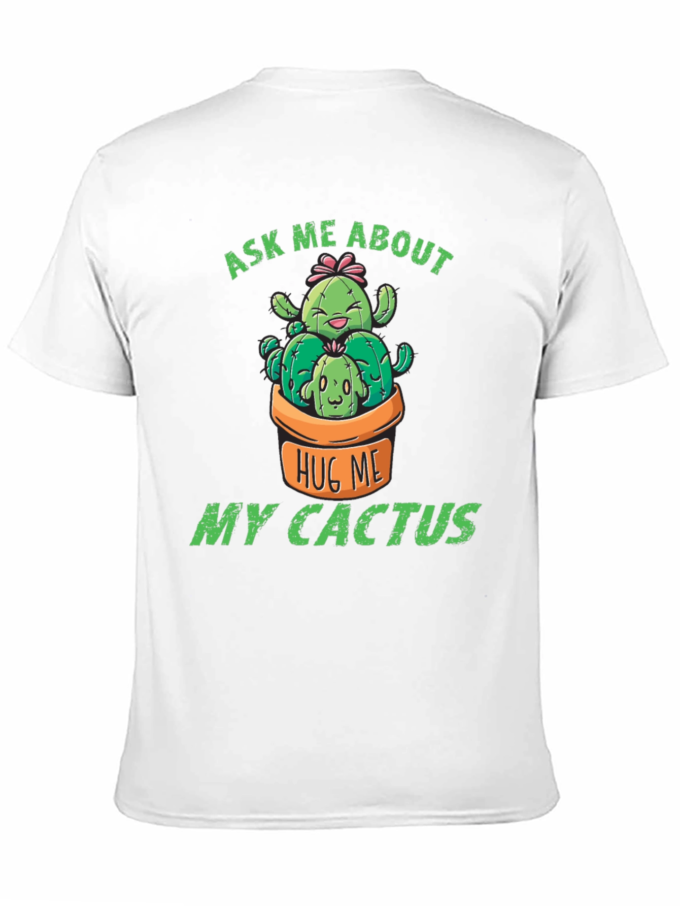 Ask Me About My Cactus T-Shirt